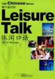 Talk Chinese Series. Leisure Talk